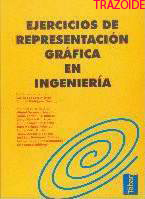 ejercicios de representaci&oacute;n gr&aacute;fica en ingenier&iacute;a 
