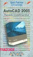 Autocad 2005 gu&iacute;a practica