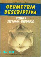 geometr&iacute;a descriptiva tomo I sistema di&eacute;drico 